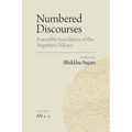 Numbered Discourses (Vol. 1): A sensible translation of the Aṅguttara Nikāya: the Ones, Twos, and Threes (AN 1-3)