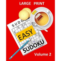 Large Print Sudoku Easy Sudoku Volume 2: Easy Sudoku Puzzle Book Large Print Sudoku for Seniors, Elderly, Beginners, Kids