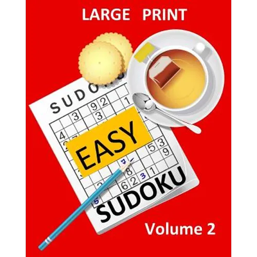 Large Print Sudoku Easy Sudoku Volume 2: Easy Sudoku Puzzle Book Large Print Sudoku for Seniors, Elderly, Beginners, Kids