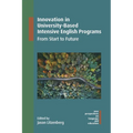 Innovation in University-Based Intensive English Programs: From Start to Future