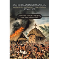 San Germán en Guayanilla: asentamiento, instituciones y vida cotidiana, 1556 - 1572
