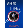 Working in the Jetstream: Tales from thirty years flying as an airline steward