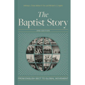 The Baptist Story, 2nd Edition: From English Sect to Global Movement