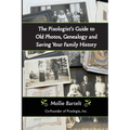 The Pixologist's Guide to Old Photos, Genealogy and Saving Your Family History