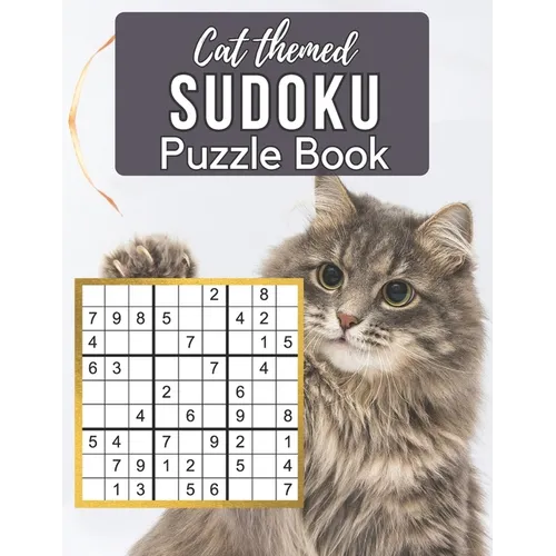 Cat Themed Sudoku Puzzle Book: A Cute Sudoku Book with 100 Easy to Hard Puzzles in Large Print for Endless Cat Sudoku Game Fun Perfect Paperback Gift