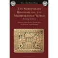 The Merovingian Kingdoms and the Mediterranean World: Revisiting the Sources