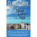 Must Love Dogs: Who Let the Cats In?