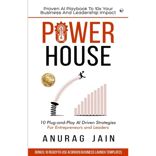 Powerhouse: 10 Plug-and-Play Artificial Intelligence Driven Business Ideas and Strategies for Aspiring Entrepreneurs and Leaders - Paperback