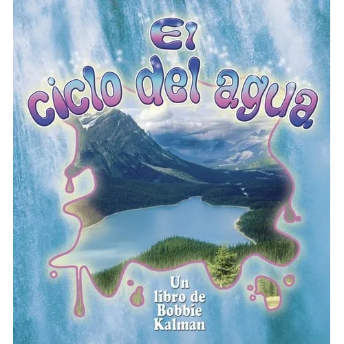El Ciclo del Agua (the Water Cycle)