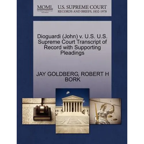 Dioguardi (John) V. U.S. U.S. Supreme Court Transcript of Record with Supporting Pleadings