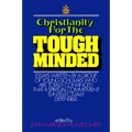 Christianity for the Tough Minded: Essays Written by a Group of Young Scholars Who Are Totally Convinced That a Spiritual Commitment Is Intellectually