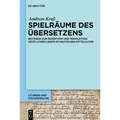 Spielräume Des Übersetzens: Beiträge Zur Rezeption Und Produktion Geistlicher Lieder Im Deutschen Mittelalter