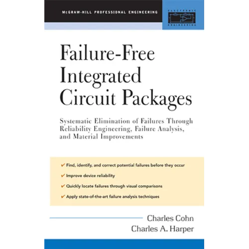 Failure-Free Integrated Circuit Packages: Systematic Elimination of Failures Through Reliability Engineering, Failure Analysis, and Material Improveme