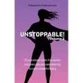 Unstoppable!: Volume 2: 25 Inspirational Stories From Women In Business Who Overcame Adversity To Create A Powerful Legacy
