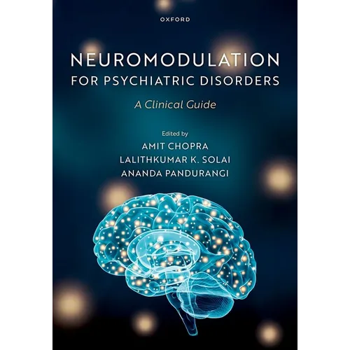 Neuromodulation for Treatment Refractory Psychiatric Disorders