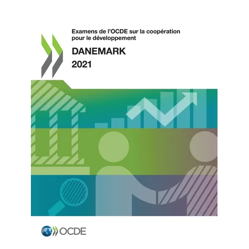 Examens de l'Ocde Sur La Coopération Pour Le Développement: Danemark 2021