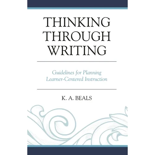 Thinking Through Writing: Guidelines for Planning Learner-Centered Instruction