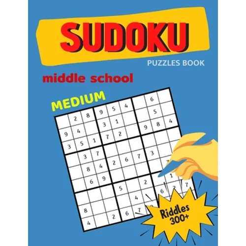 Medium Sudoku Puzzles Book Middle School Riddles 300+: Huge 9x9 sudoku book for Teens, smart gifts for Boy & Girl, fun and brain exercises