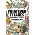Whatever It Takes: The Inside Story of the FIFA Way