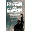Plantation Politics and Campus Rebellions: Power, Diversity, and the Emancipatory Struggle in Higher Education