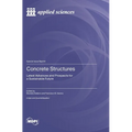 Concrete Structures: Latest Advances and Prospects for a Sustainable Future