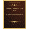 European Land Battles, 1939-1943: The Military History Of World War II V1