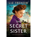 The Secret Sister: A completely gripping and uplifting WW2 page-turner