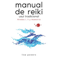 Manual de Reiki Usui Tradicional: Niveles I, II y Maestría