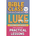 Bible Class for Adults and Youth: Beginner's Guide - Luke