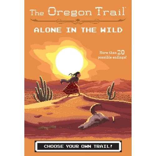 The Oregon Trail: Alone in the Wild
