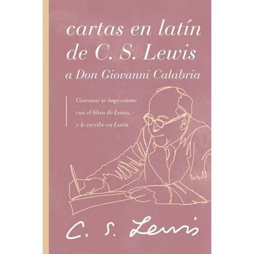 Cartas En Latín de C. S. Lewis Y Don Giovanni Calabria: Un Estudio Sobre La Amistad