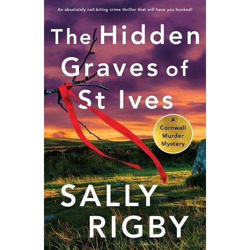 The Hidden Graves of St Ives: An absolutely nail-biting crime thriller that will have you hooked