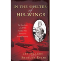 In the Shelter of His Wings: The True Story of a WWII Bomber Downed in Enemy Territory
