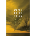 Watch Your Head: Writers and Artists Respond to the Climate Crisis