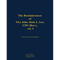 The Reminiscences of Vice Adm. Kent L. Lee, USN (Ret.), Vol. I: 1923-2017