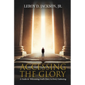 Accessing The Glory: A Guide to Welcoming God's Glory in Every Gathering