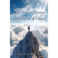 Los maravillosos atributos de Dios