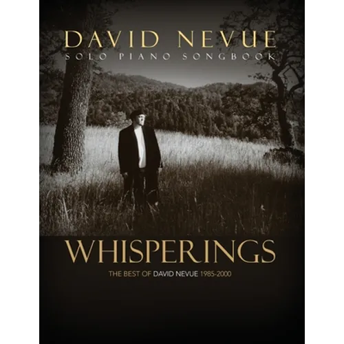 Whisperings: The Best of David Nevue (1985-2000) - Solo Piano Songbook