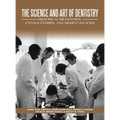 The Science and Art of Dentistry: Historical Milestones, Untold Stories, and Hidden Legacies