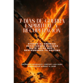 7 DÍAS DE GUERRA ESPIRITUAL Y RECUPERACIÓN - Atando al enemigo, devolviendo flechas siete veces más y restaurando tu destino