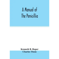 A manual of the penicillia