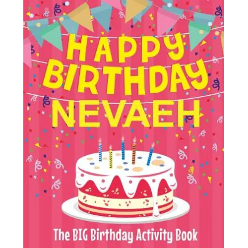 Happy Birthday Nevaeh - The Big Birthday Activity Book: (Personalized Children's Activity Book)