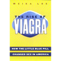 The Rise of Viagra: How the Little Blue Pill Changed Sex in America