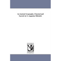 An Ancient Geography, Classical and Sacred. by S. Augustus Mitchell.