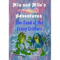Mia and Milo's Magical Adventures - The Land Of The Crazy Critters