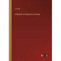 A Manual of Domestic Economy