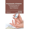 Encyclopedia of Diabetes: Volume 12 (Pathophysiology and Complications of Type 2 Diabetes)
