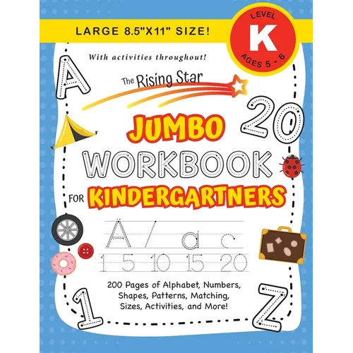 The Rising Star Jumbo Workbook for Kindergartners: (Ages 5-6) Alphabet, Numbers, Shapes, Sizes, Patterns, Matching, Activities, and More! (Large 8.5"x