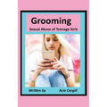 Grooming Sexual Abuse of Teenage Girls