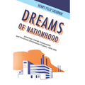 Dreams of Nationhood: American Jewish Communists and the Soviet Birobidzhan Project, 1924-1951